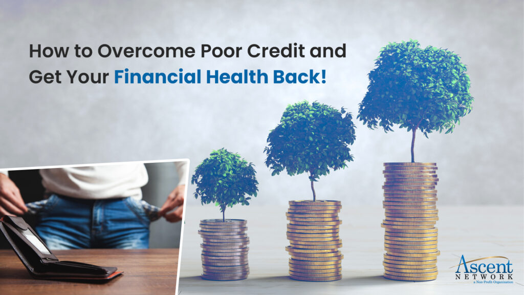 How to Overcome Poor Credit and Get Your Financial Health Back!