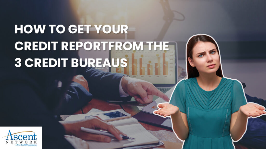 How to Get Your Credit Report from the 3 Credit Bureaus